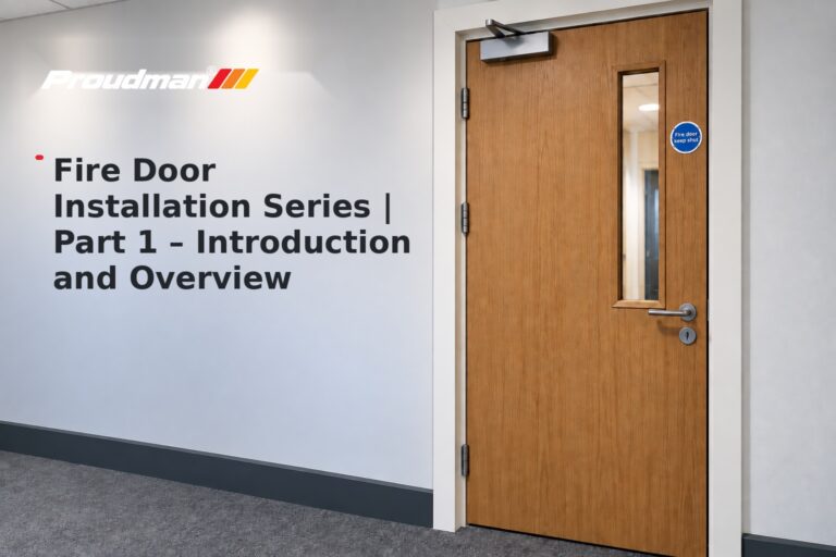 Fire Door Installation Series | Part 1 – Introduction and Overview